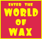 World of Wax