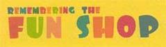 THE FUN SHOP